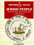 A Historical Atlas of the Jewish People: From the Time of the Patriarchs to the Present - Barnavi, Eli (Editor), and Eliav-Feldon, Miriam (Editor)