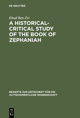 A Historical-Critical Study of the Book of Zephaniah - Ben Zvi, Ehud