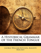 A Historical Grammar of the French Tongue