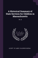 A Historical Summary of State Services for Children in Massachusetts: Pt. 4