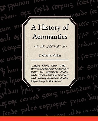 A History of Aeronautics - Vivian, E Charles