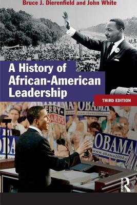 A History of African-American Leadership - White, John, and Dierenfield, Bruce J.