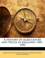 A History of Agriculture and Prices in England: 1401-1582