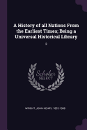 A History of all Nations From the Earliest Times; Being a Universal Historical Library: 3