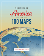 A History of America in 100 Maps