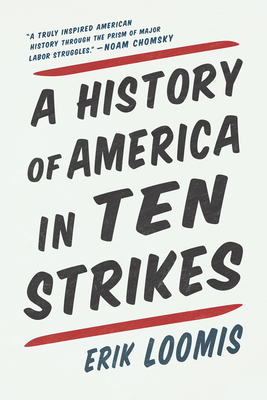 A History Of America In Ten Strikes - Loomis, Erik