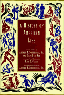 A History of American Life - Schlesinger, Arthur Meier, Jr. (Introduction by), and Carnes, Mark C (Introduction by)