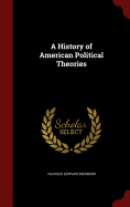 A History of American Political Theories