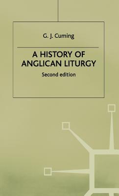 A History of Anglican Liturgy - Cuming, Geoffrey