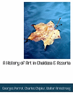 A History of Art in Chalda & Assuria