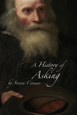 A History of Asking - Connor, Steven