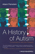 A History of Autism: Conversations with the Pioneers