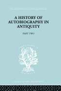 A History of Autobiography in Antiquity