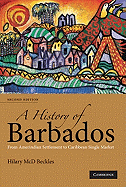 A History of Barbados: From Amerindian Settlement to Caribbean Single Market