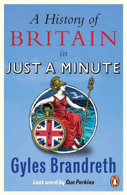 A History of Britain in Just a Minute - Brandreth, Gyles