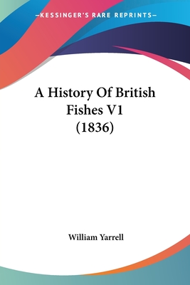 A History Of British Fishes V1 (1836) - Yarrell, William