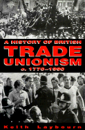 A History of British Trade Unionism, C. 1770-1990