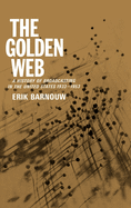 A History of Broadcasting in the United States: 2. The Golden Web: 1933-1953