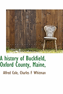 A History of Buckfield, Oxford County, Maine