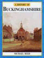 A History of Buckinghamshire - Reed, Michael, Dr.