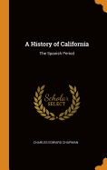 A History of California: The Spanish Period