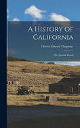 A History of California: The Spanish Period