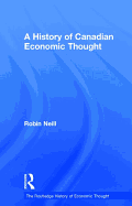 A History of Canadian Economic Thought