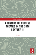A History of Chinese Theatre in the 20th Century III