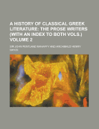 A History of Classical Greek Literature Volume 2 - Mahaffy, John Pentland, Sir (Creator)