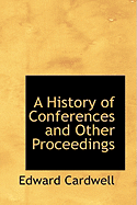 A History of Conferences and Other Proceedings