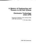 A History of Engineering & Science in the Bell System: Electronics Technology, (1925-1975) - AT&T Bell Laboratories, and Smits, F M (Editor)