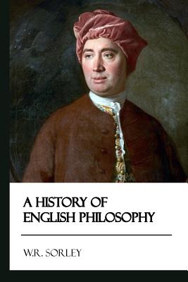 A History of English Philosophy [Didactic Press Paperbacks] - Sorley, W R