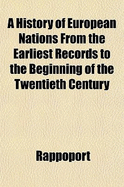 A History of European Nations: From the Earliest Records to the Beginning of the Twentieth Century (Classic Reprint)