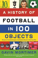 A History of Football in 100 Objects