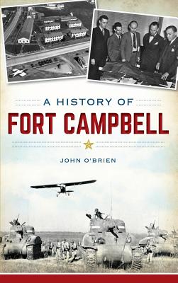 A History of Fort Campbell - O'Brien, John, PhD