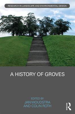 A History of Groves - Woudstra, Jan (Editor), and Roth, Colin (Editor)