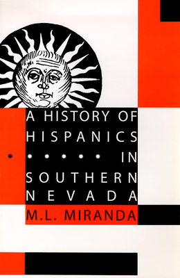 A History of Hispanics in Southern Nevada - Miranda, M L