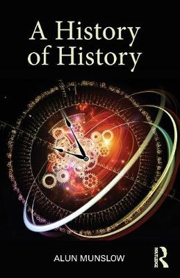 A History of History - Munslow, Alun