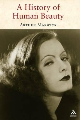 A History of Human Beauty - Marwick, Arthur