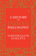 A History of Indian Philosophy: Vol one