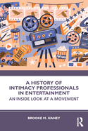 A History of Intimacy Professionals in Entertainment: An Inside Look at a Movement