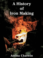 A History of Iron Making: Special US Edition