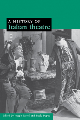 A History of Italian Theatre - Farrell, Joseph (Editor), and Puppa, Paolo (Editor)