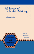 A History of Lactic Acid Making: A Chapter in the History of Biotechnology