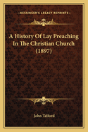 A History of Lay Preaching in the Christian Church (1897)