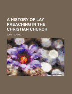 A History of Lay Preaching in the Christian Church