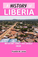 A History of Liberia: Important things you should know