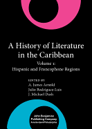 A History of Literature in the Caribbean: Volume 1: Hispanic and Francophone Regions