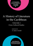 A History of Literature in the Caribbean: Volume 3: Cross-Cultural Studies