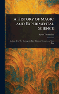 A History of Magic and Experimental Science